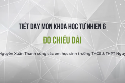 Tiết dạy trực tuyến môn Khoa học tự nhiên 6